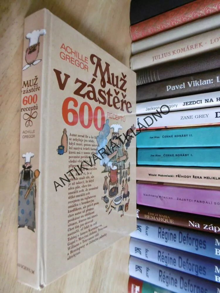 MUŽ V ZÁSTĚŘE, 600 RECEPTŮ, ACHILLE GREGOR, ADOLF BORN, **an