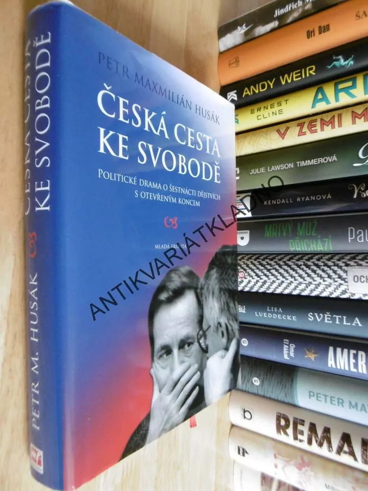 ČESKÁ CESTA KE SVOBODĚ, PETR MAXMILIÁN HUSÁK, **an