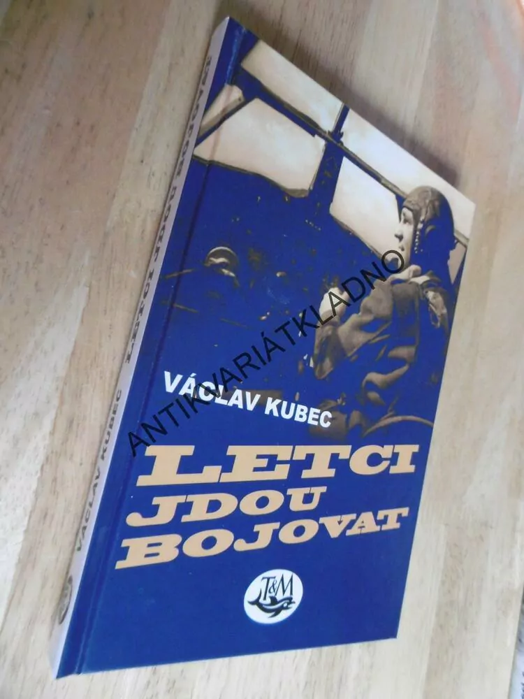 LETCI JDOU BOJOVAT, VÁCLAV KUBEC, **an