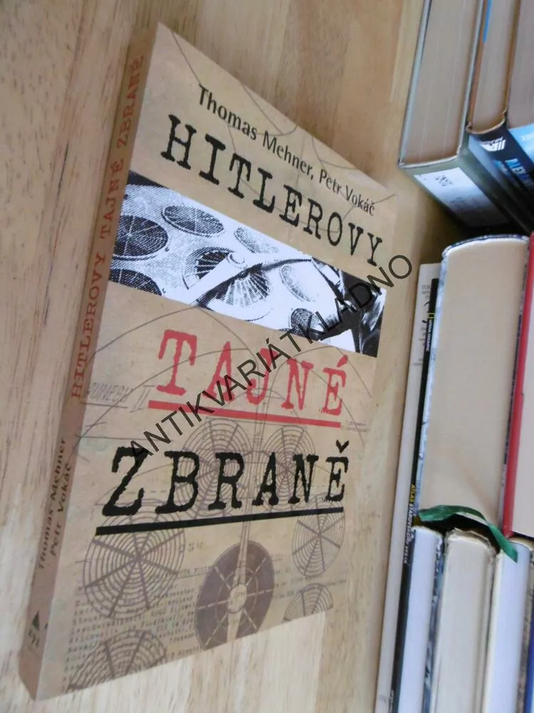 HITLEROVY TAJNÉ ZBRANĚ, MEHNER, VOKÁČ, **an