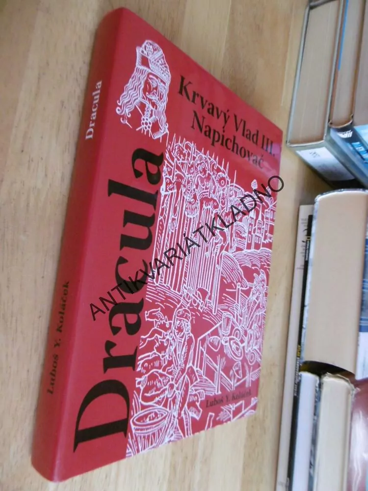 DRACULA, KRVAVÝ VLAD III. NAPICHOVAČ, LUBOŠ Y. KOLÁČEK, DRAKULA