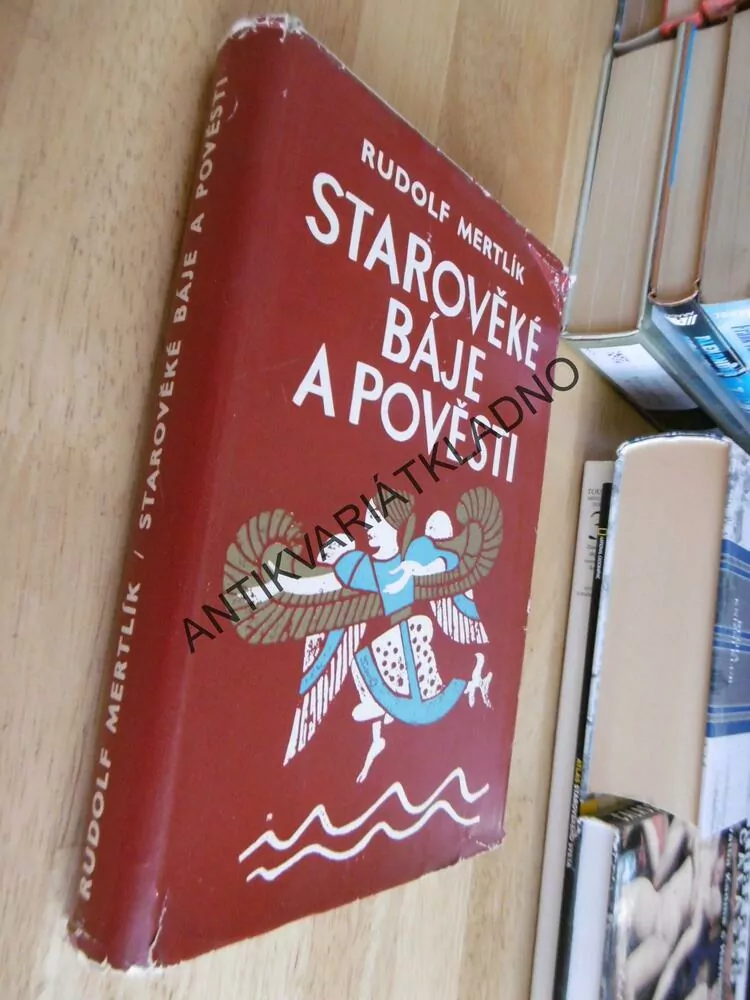 STAROVĚKÉ BÁJE A POVĚSTI, RUDOLF MERTLÍK, 1968