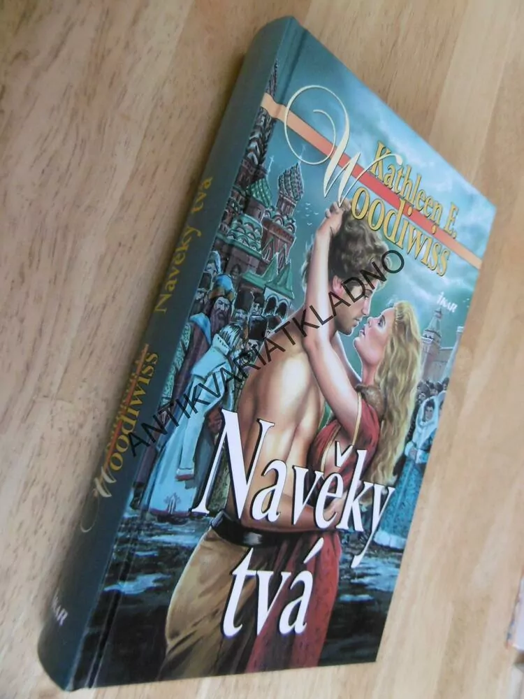 NAVĚKY TVÁ, KATHLEEN E. WOODIWISS