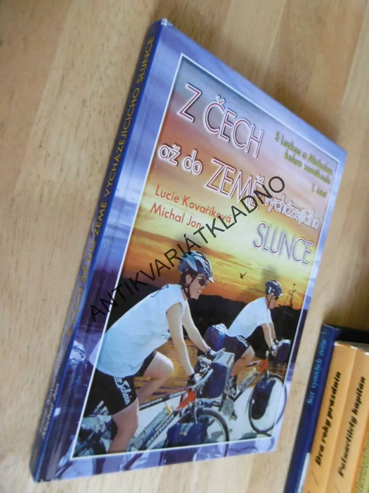 Z ČECH AŽ DO ZEMĚ VYCHÁZEJÍCÍHO SLUNCE, KOVAŘÍKOVÁ, MICHAL JON,