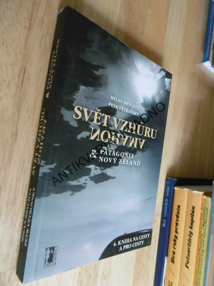 SVĚT VZHŮRU NOHAMA, PATAGONIE, NOVÝ ZÉLAND, BRYCHTA, VĚTROVSKÝ