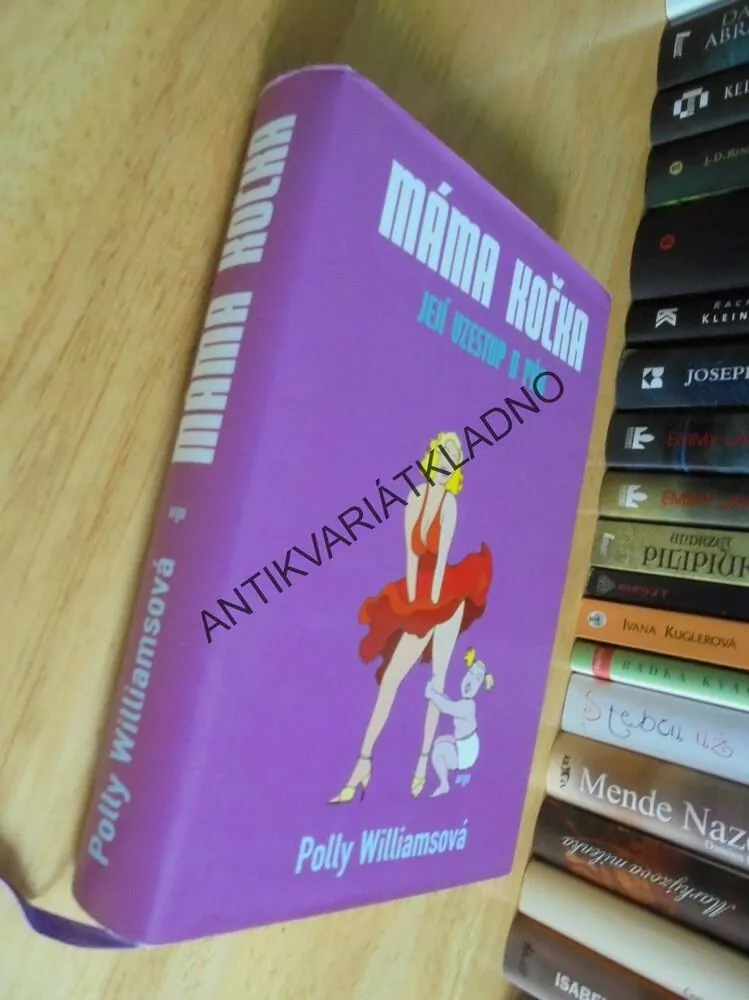 MÁMA KOČKA, JEJÍ VZESTUP A PÁD, POLLY WILLIAMSOVÁ, **an