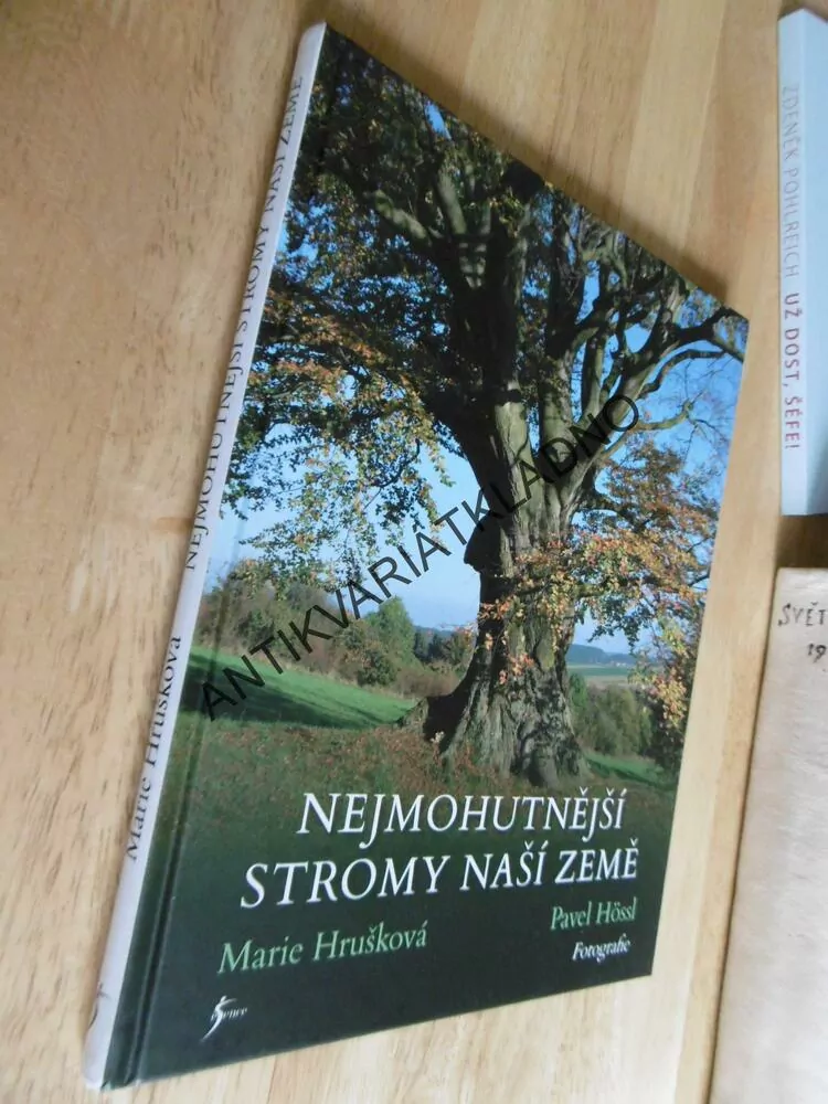 NEJMOHUTNĚJŠÍ STROMY NAŠÍ ZEMĚ, MARIE HRUŠKOVÁ, PAVEL HÖSSL, **an