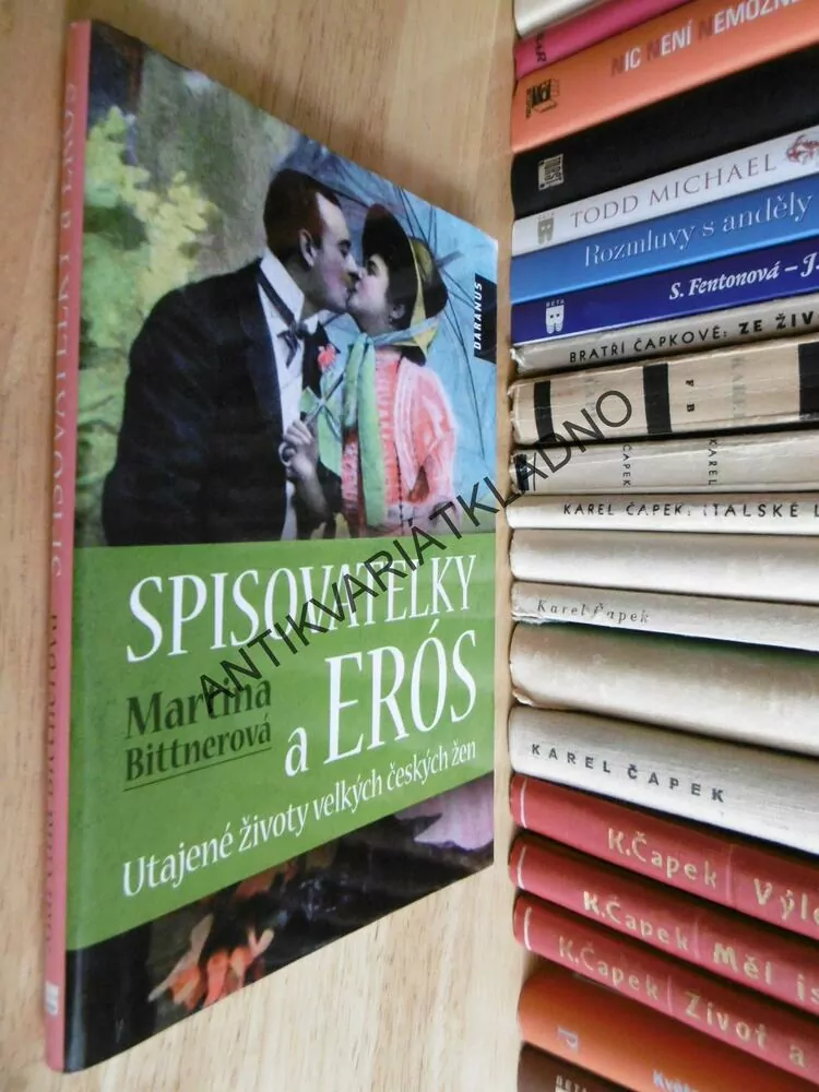 SPISOVATELKY A EROS, MARTINA BITTNEROVÁ, UTAJENÉ ŽIVOTY VELKÝCH ČESKÝCH ŽEN