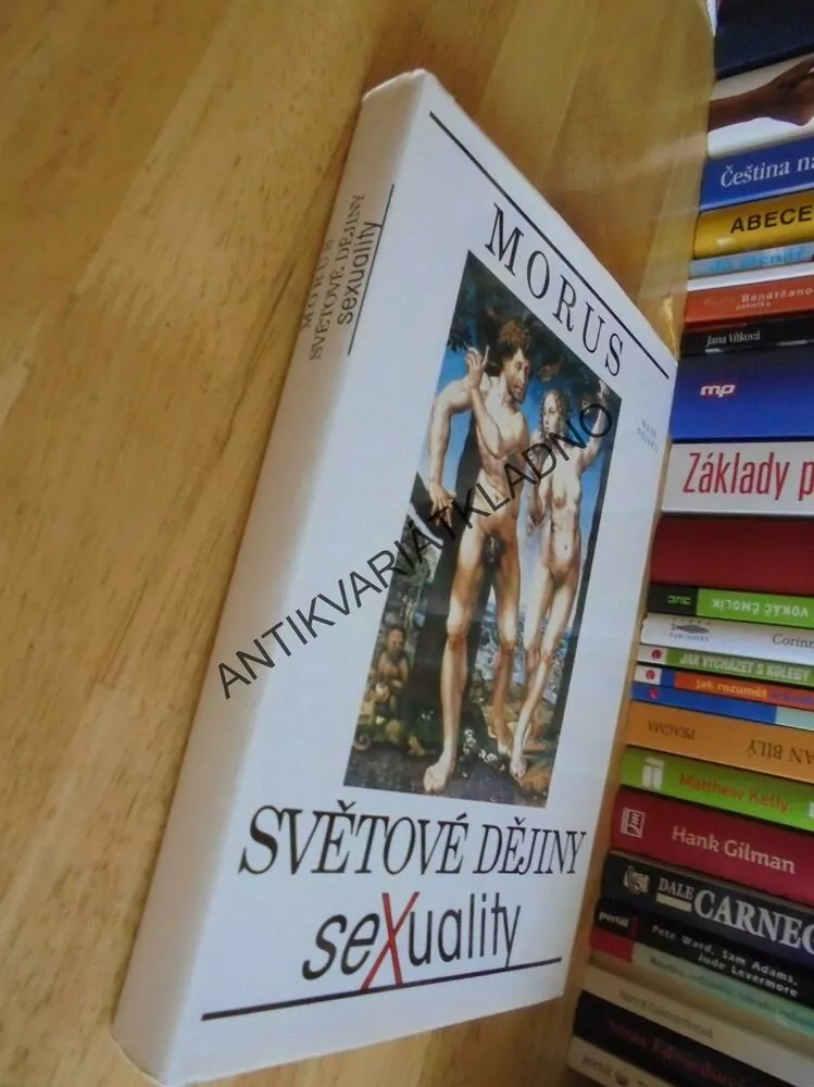 SVĚTOVÉ DĚJINY SEXUALITY, MORUS, AKT, EROTIKA, SEX, **an