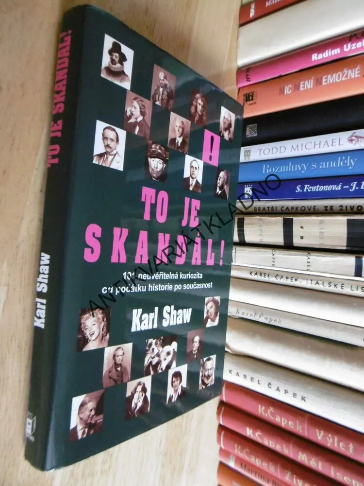 TO JE SKANDÁL!, 101 NEUVĚŘITELNÁ KURIOZITA OD POČÁTKU HISTORIE PO SOUČASNOST, KARL SHAW, **an