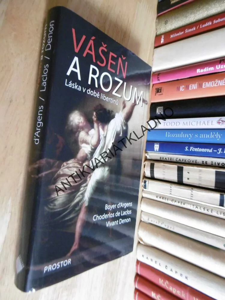 VÁŠEŇ A ROZUM, LÁSKA V DOBĚ LIBERTINŮ, BOYER D´ARGENS