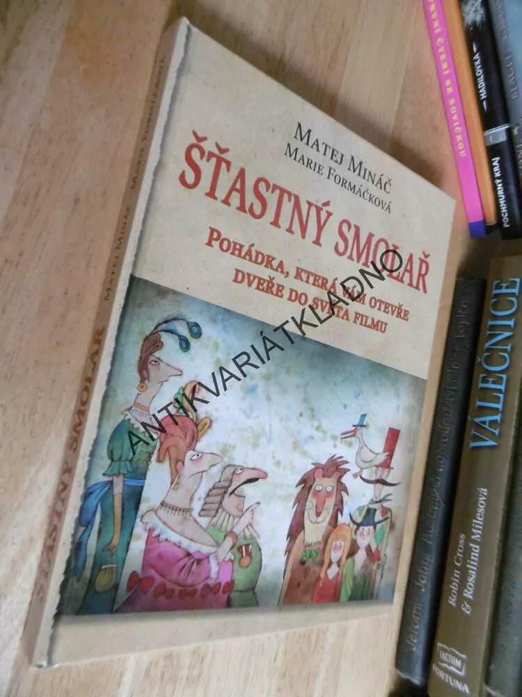 ŠŤASTNÝ SMOLAŘ, MATĚJ MINÁČ, MARIE FORMÁČKOVÁ, ADOLF BORN, **an