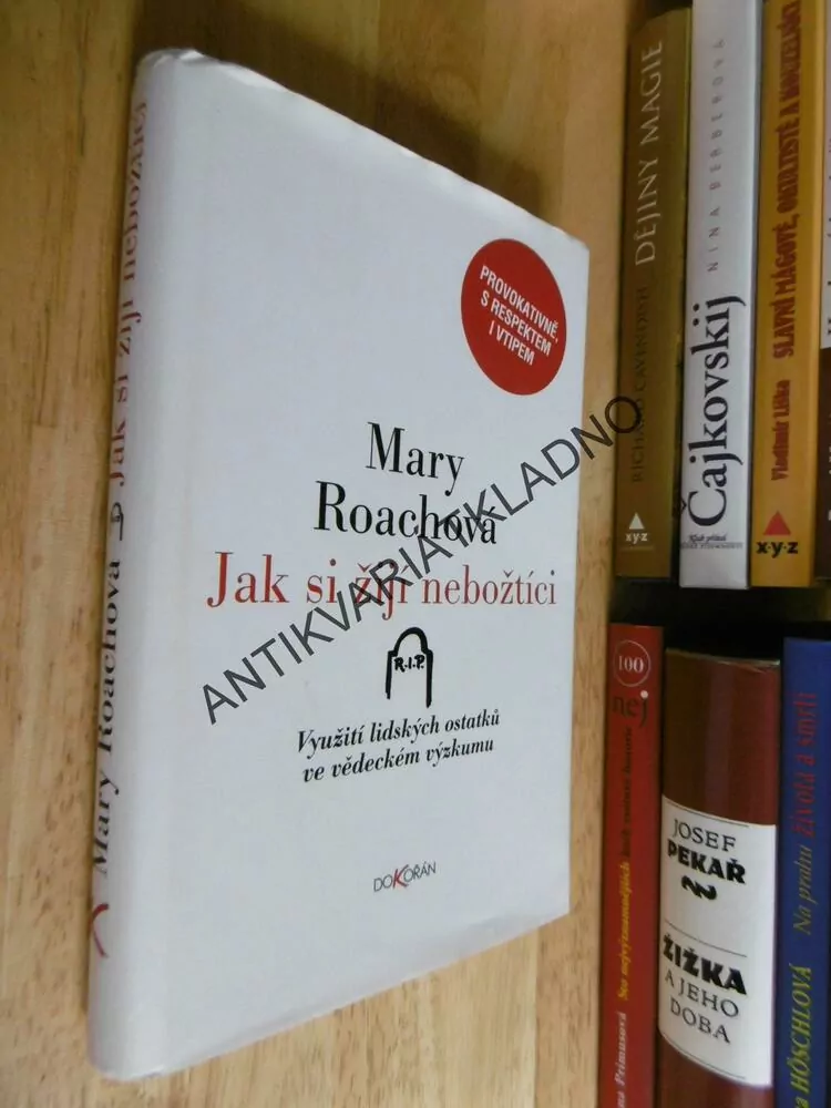 JAK SI ŽIJÍ NEBOŽTÍCI, MARY ROACHOVÁ