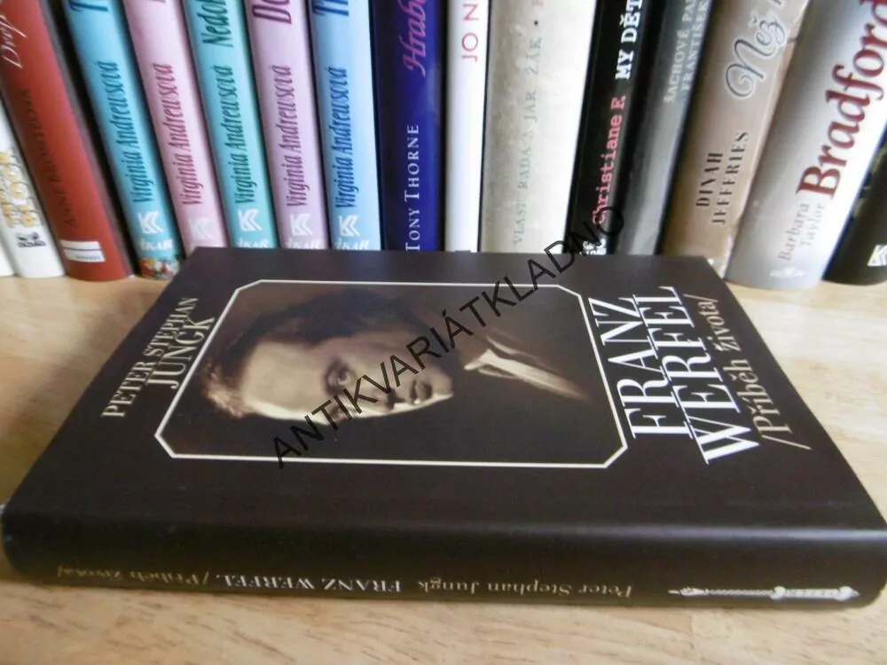 FRANZ WERFEL, PŘÍBĚH ŽIVOTA, PETER STEPHAN JUNGK, **an