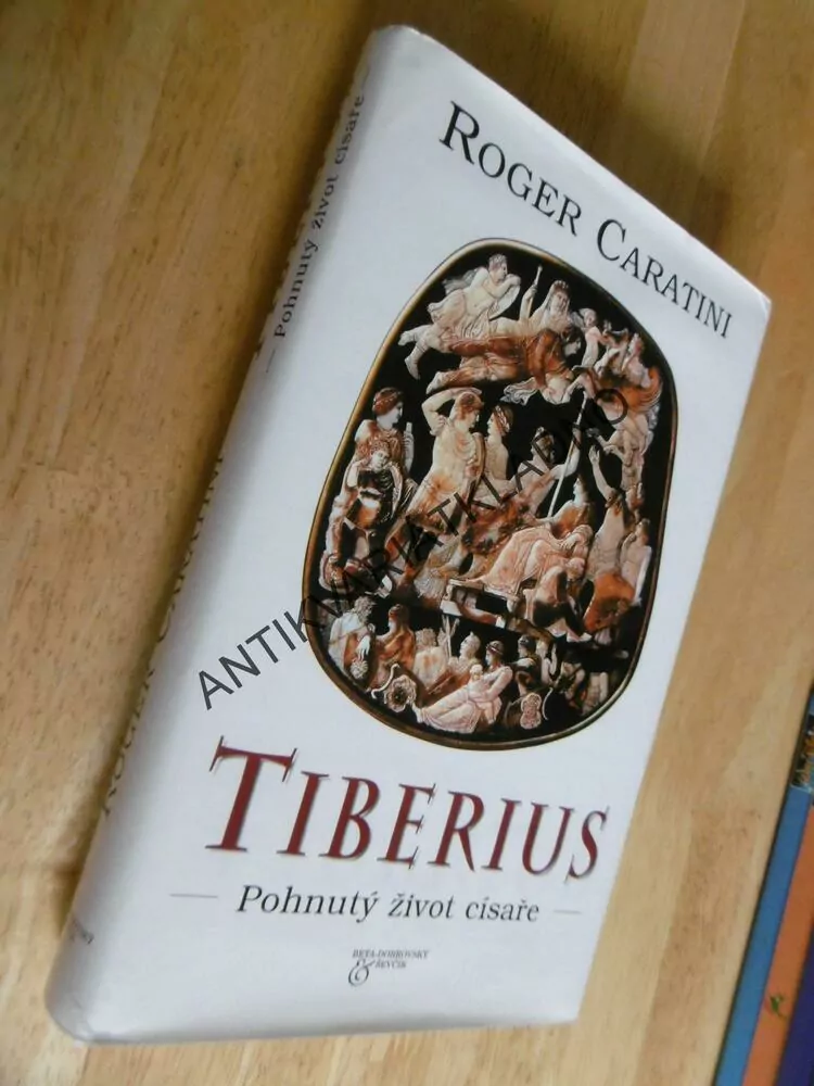 TIBERIUS, POHNUTÝ ŽIVOT CÍSAŘE, ROGER CARATINI