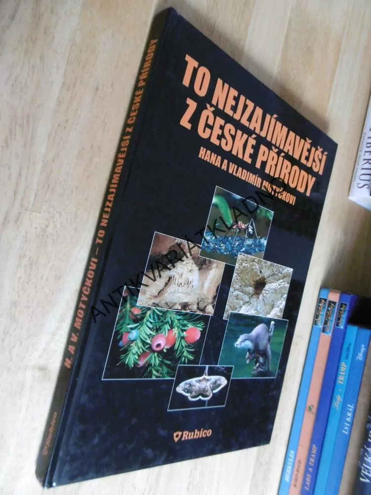 TO NEJZAJÍMAVĚJŠÍ Z ČESKÉ PŘÍRODY, HANA A VLADIMÍR MOTYČKOVI, **an