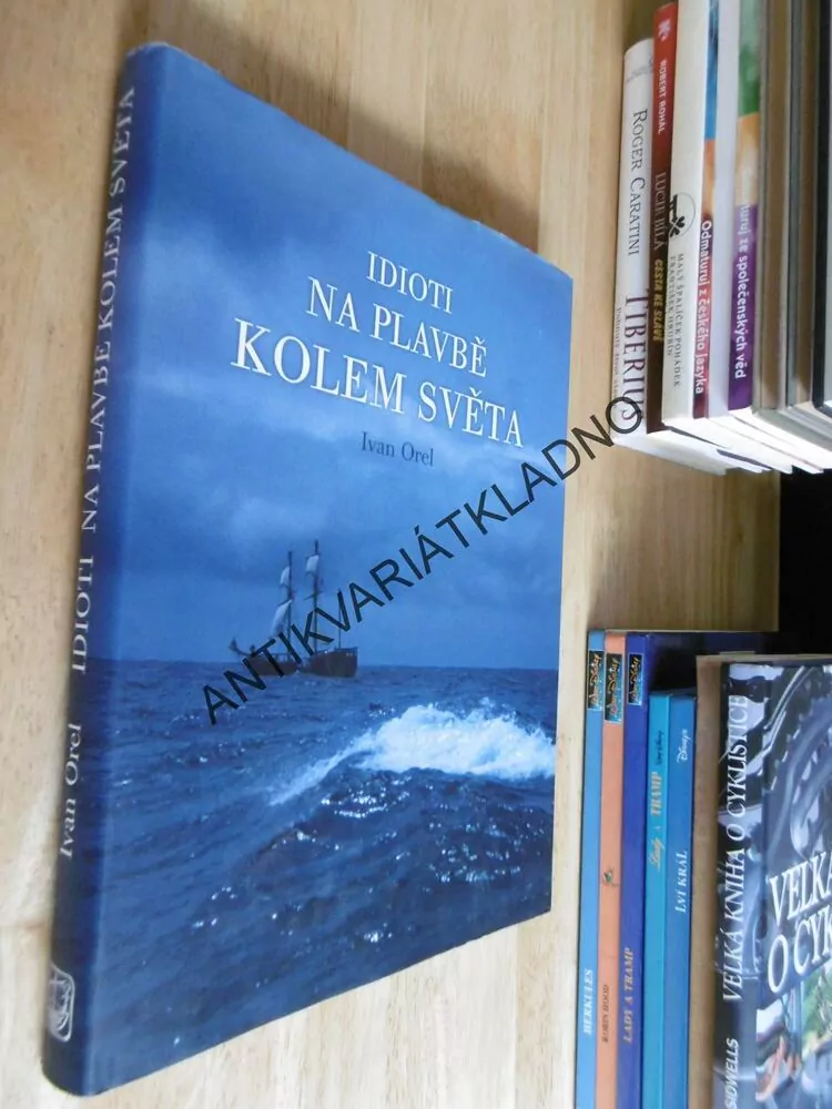 IDIOTI NA PLAVBĚ KOLEM SVĚTA, IVAN OREL,