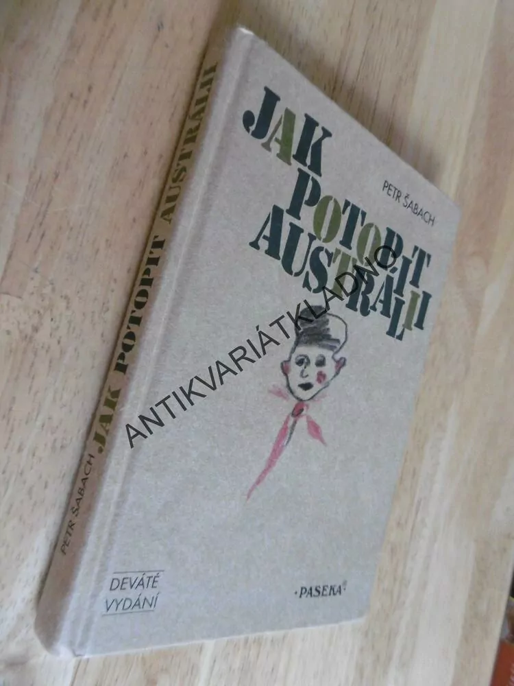 JAK POTOPIT AUSTRÁLII, PETR ŠABACH, PAVEL ŠTEFAN,2003, **an