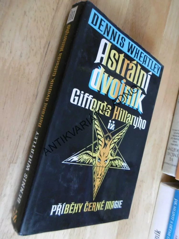 ASTRÁLNÍ DVOJNÍK GIFFORDA HILLARYHO, PŘÍBĚHY ČERNÉ MAGIE, DENNIS WHEATLEY