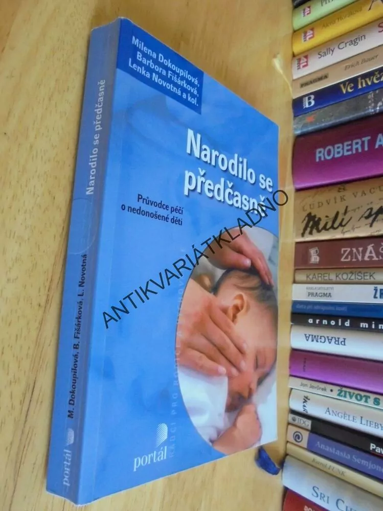 NARODILO SE PŘEDČASNĚ, PRŮVODCE PÉČÍ O NEDONOŠENÉ DĚTI,DOKOUPILOVÁ