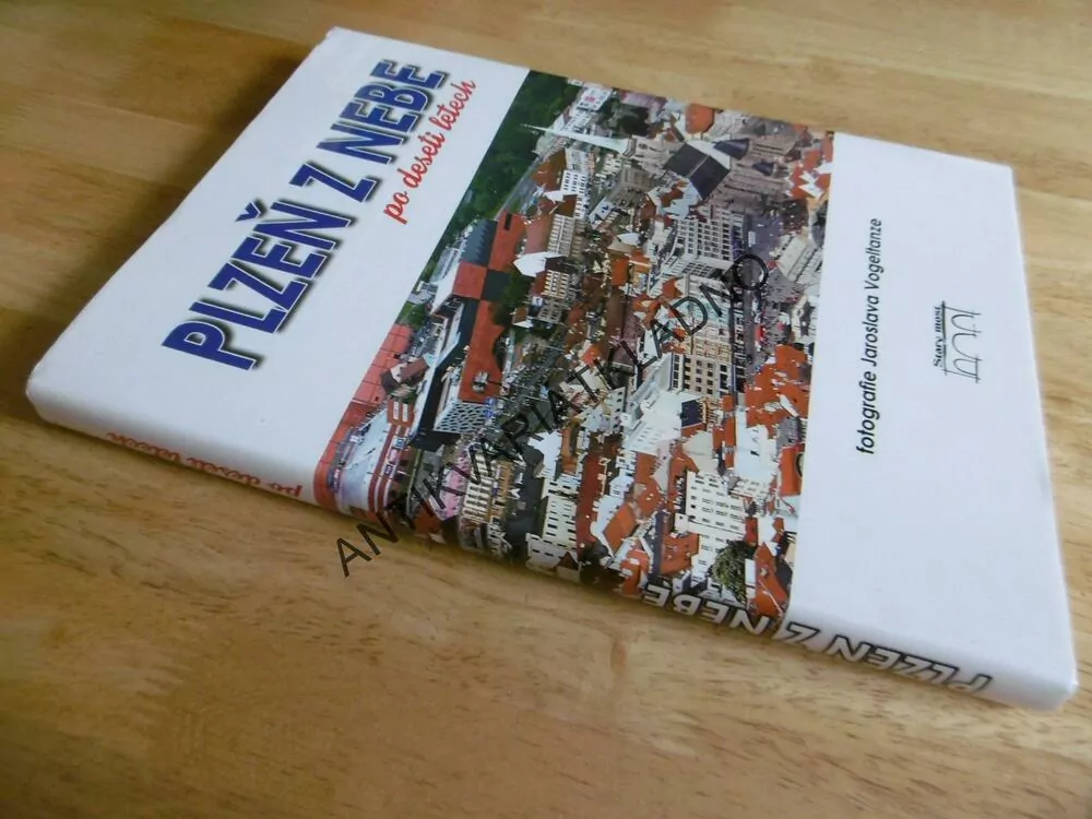 PLZEŇ Z NEBE PO DESETI LETECH, JAROSLAV VOGELTANZE,, **an