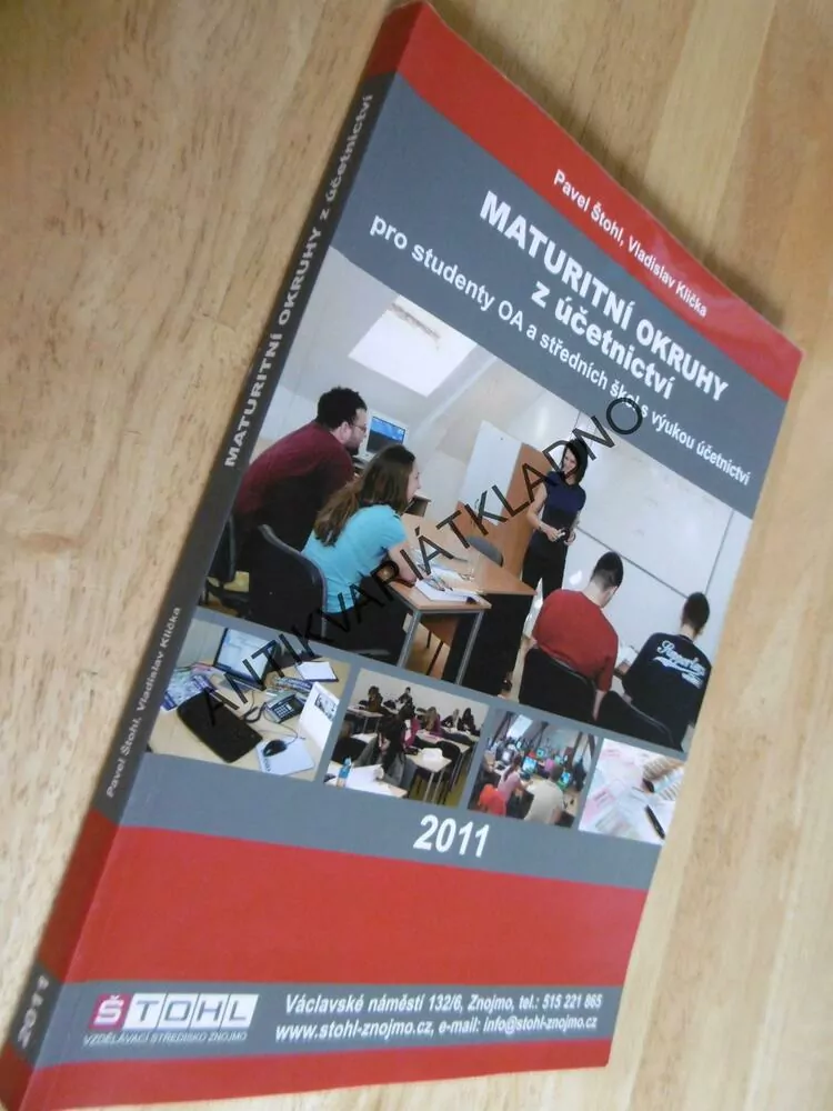 MATURITNÍ OKRUHY Z ÚČETNICTVÍ, PAVEL ŠTOHL, VLADISLAV KLIČKA, 2011