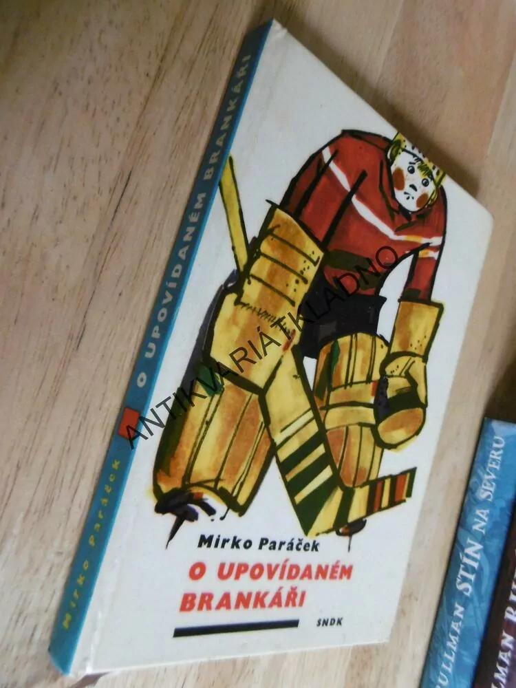 O UPOVÍDANÉM BRANKÁŘI, MIRKO PARÁČEK,HOKEJ, SPORT, 1965