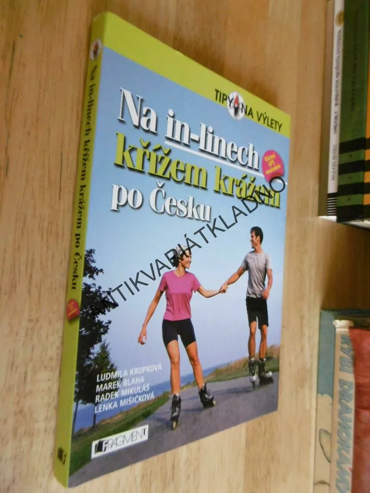 NA IN-LINECH KŘÍŽEM KRÁŽEM PO ČESKU, TIPY NA VÝLETY, **an