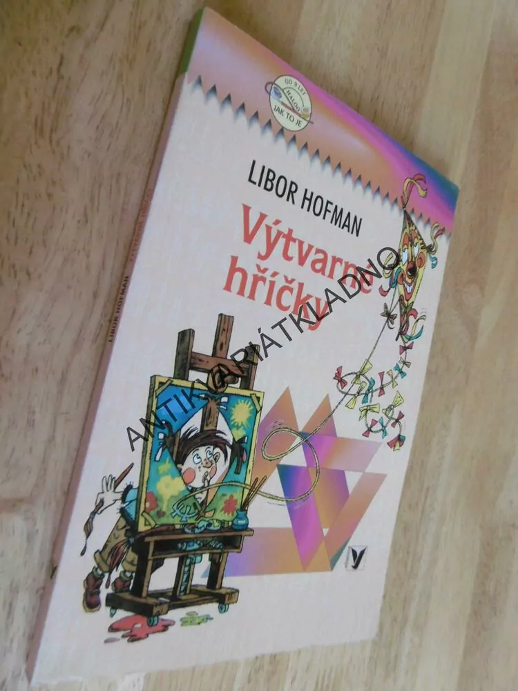 VÝTVARNÉ HŘÍČKY, LIBOR HOFMAN, **an