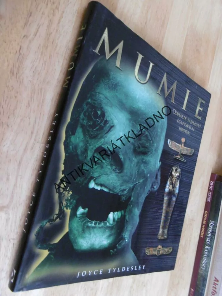 MUMIE, ODHALTE TAJEMSTVÍ EGYPTSKÝCH HROBEK, **an