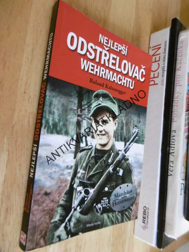 NEJLEPŠÍ ODSTŘELOVAČ WERMACHTU, ROLASND KALTENEGGER, **an