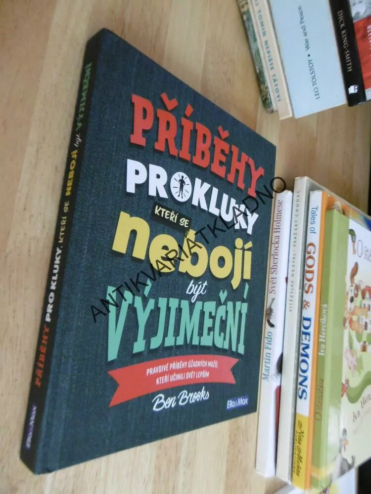 PŘÍBĚHY PRO KLUKY KTEŘÍ SE NEBOJÍ BÝT VÝJIMEČNÍ, BEN BROOKS, **an
