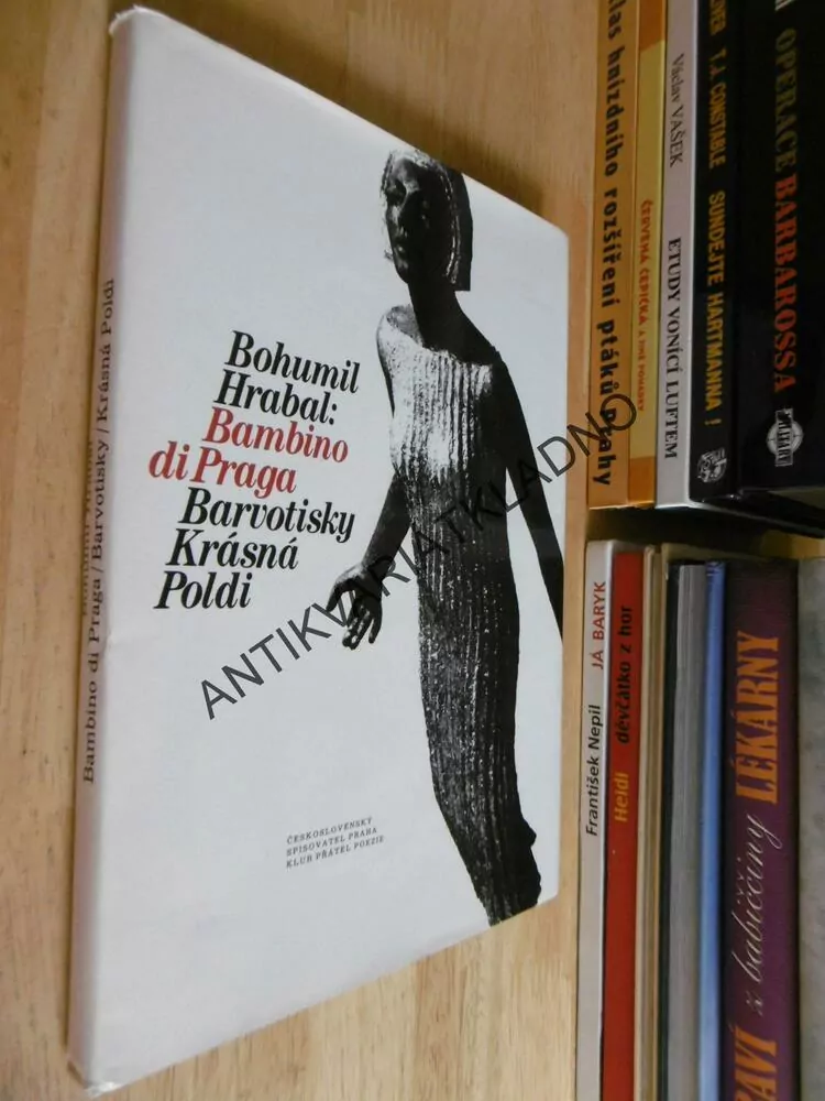 BAMBINO DI PRAGA, BARVOTISKY, KRÁSNÁ POLDI ,BOHUMIL HRABAL, **an