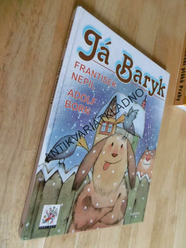 JÁ BARYK, FRANTIŠEK NEPIL, ADOLF BORN, **an