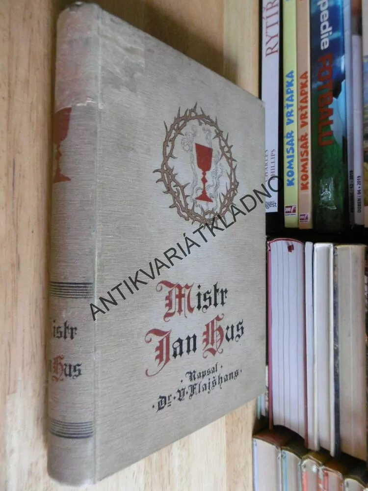 MISTR JAN ŘEČENÝ HUS Z HUSINCE, DR.V. FLAIŠHANS, **an