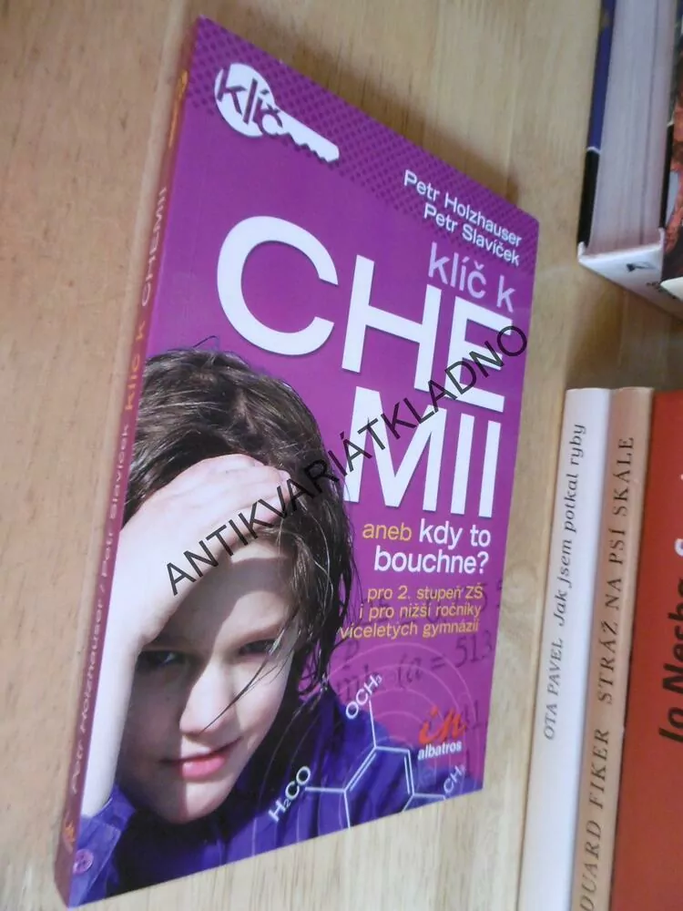 KLÍČ K CHEMII ANEB KDY TO BOUCHNE, 2.STUPEŇ ZŠ, HOLZHAUSER, SLAVÍČEK