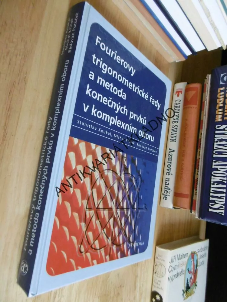 FOURIEROVY TRIGONOMETRICKÉ ŘADY A METODA KONEČNÝCH PRVKŮ V KOMPLEXNÍM OBORU, KOUKAL, KŘÍŽEK, POTŮČEK