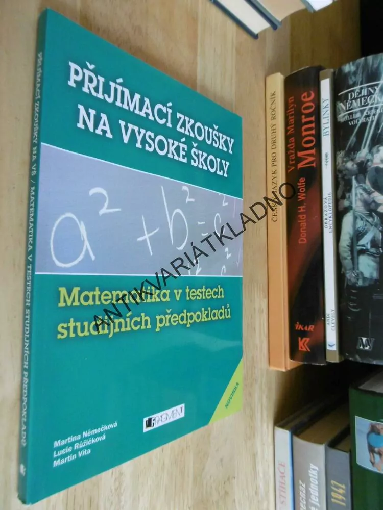 PŘIJÍMACÍ ZKOUŠKY NA VYSOKOU ŠKOLU, MATEMATIKA V TESTECH STUDIJNÍCH PŘEDPOKLADŮ