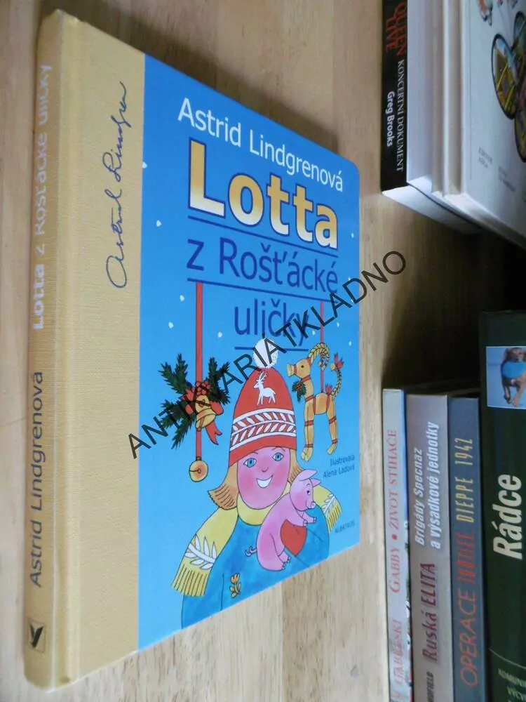 LOTTA Z ROŠŤÁCKÉ ULIČKY, ASTRID LINDGRENOVÁ, ALENA LADOVÁ, **an
