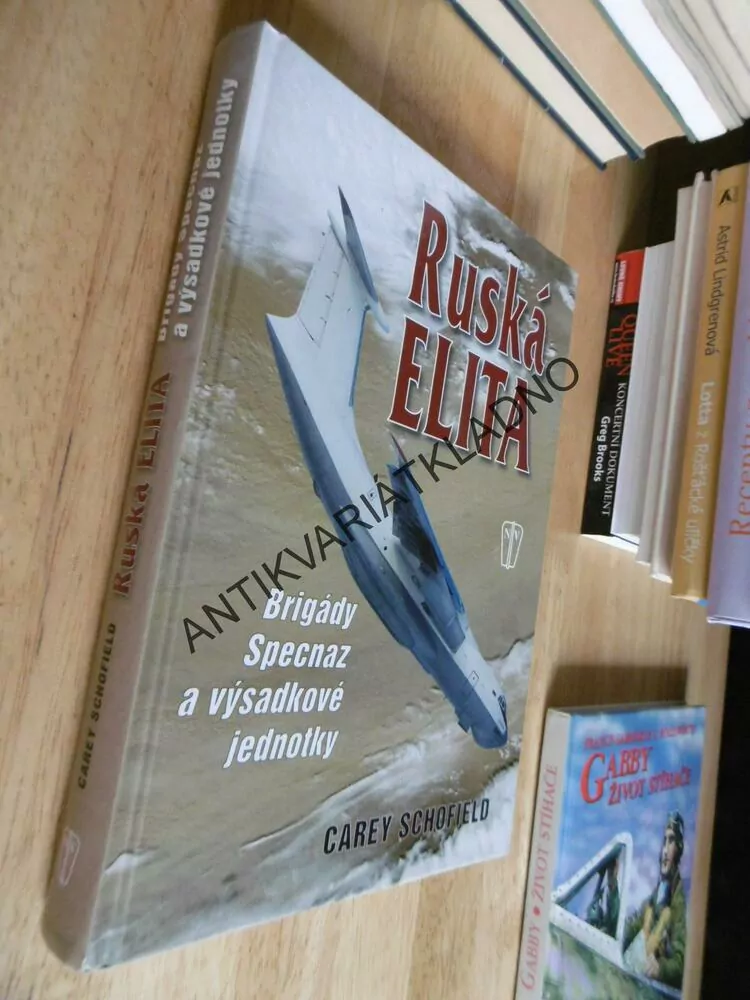 RUSKÁ ELITA, BRIGÁDY SPECNAZ A VÝSADKOVÉ JEDNOTKY, CAREY SCHOFIELD, **an