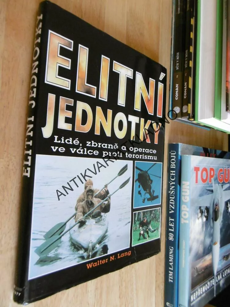 ELITNÍ JEDNOTKY, LIDÉ, ZBRANĚ A OPERACE VE VÁLCE PROTI TERORISMU, WALTER N. LANG, **an