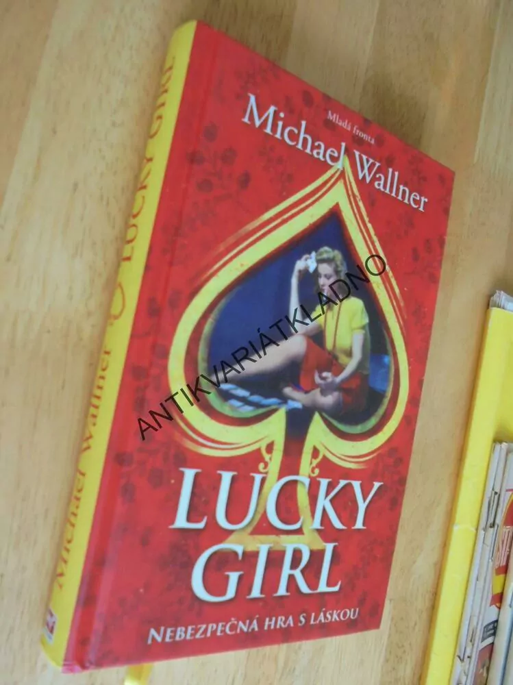 LUCKY GIRL, NEBEZPEČNÁ HRA S LÁSKOU, MICHAEL WALLNER,**an
