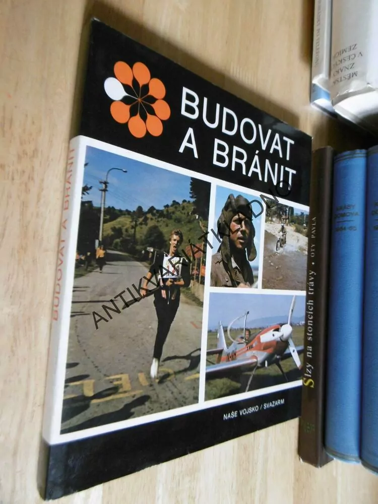 BUDOVAT A BRÁNIT, NAŠE VOJSKO, SVAZARM, ARMÁDA