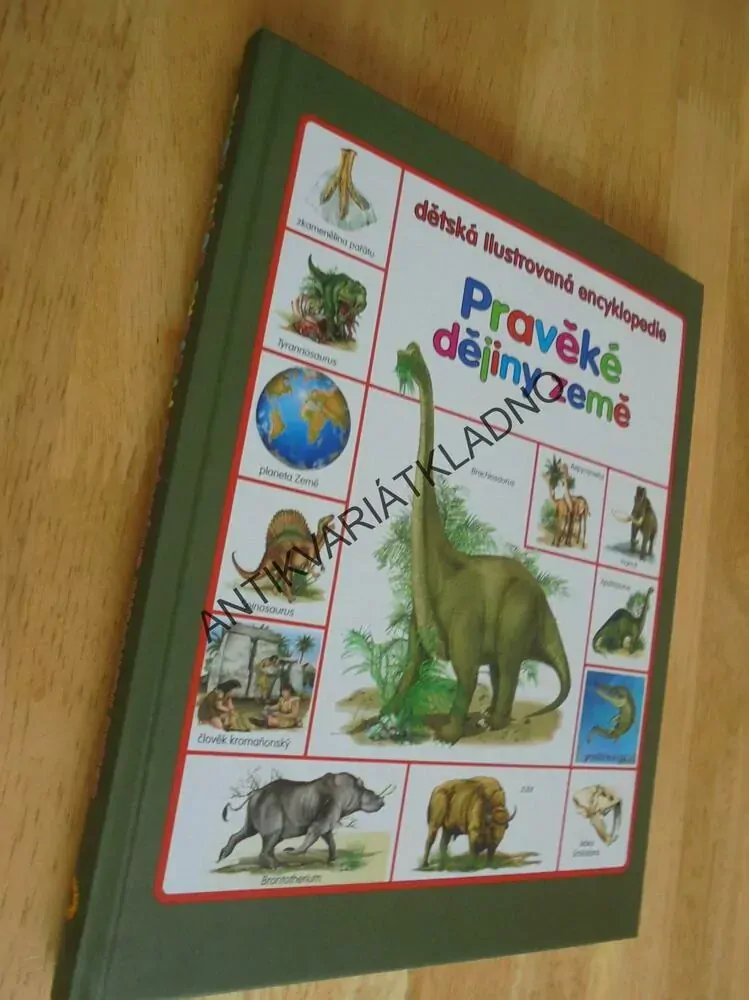 PRAVĚKÉ DĚJINY ZEMĚ, DĚTSKÁ ILUSTROVANÁ ENCYKLOPEDIE, DINOSAURUS, **an