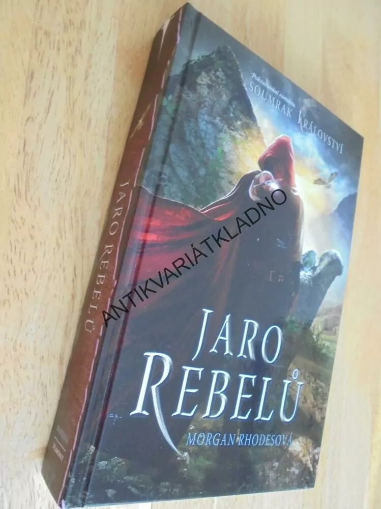 JARO REBELŮ, SOUMRAK KRÁLOVSTVÍ, MORGAN RHODESOVÁ, **an