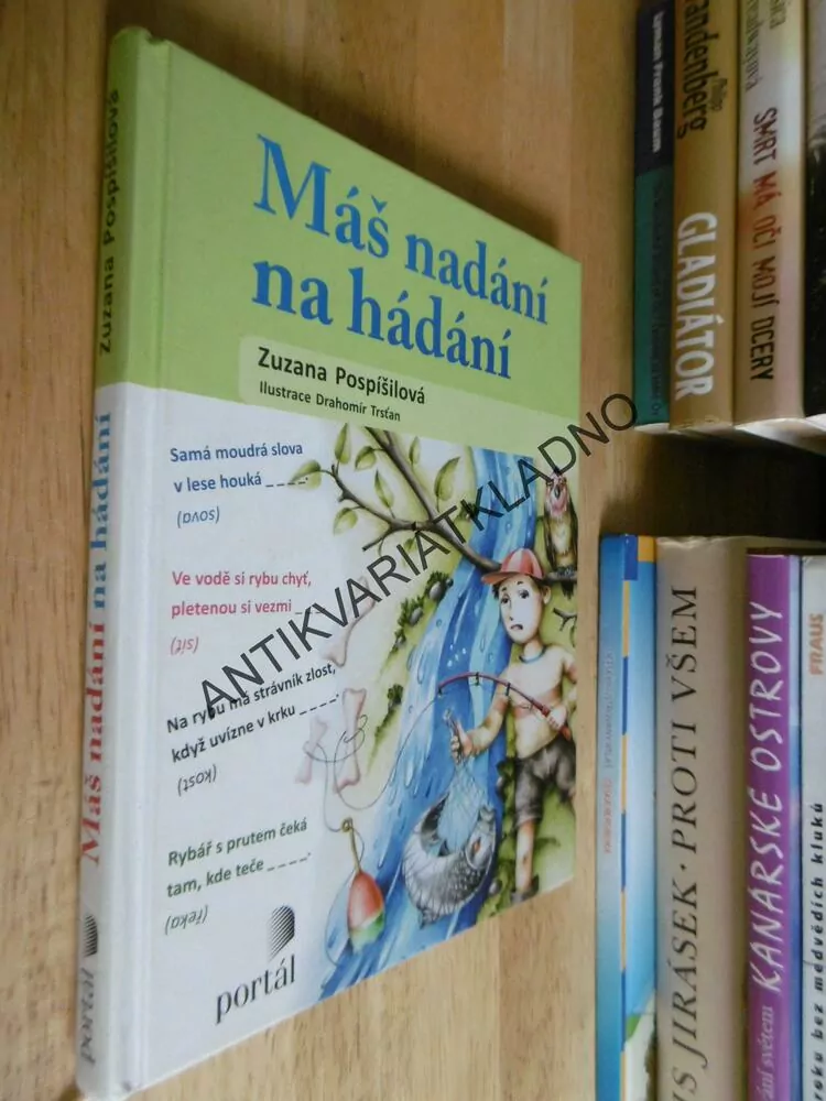 MÁŠ NADÁNÍ NA HÁDÁNÍ, ZUZANA POSPÍŠILOVÁ, TRSŤAN, **an