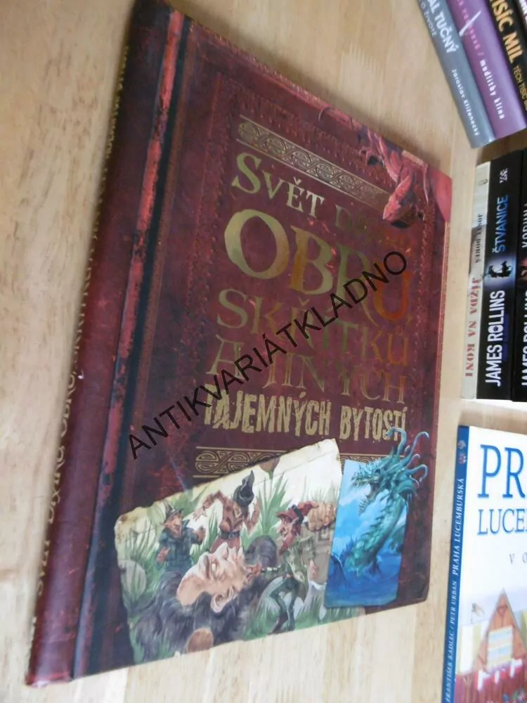 SVĚT DRAKŮ, OBRŮ, SKŘÍTKŮ A JINÝCH TAJEMNÝCH BYTOSTÍ, JOHN MALAM, **an