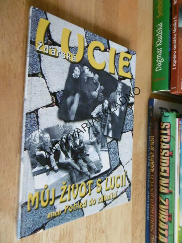 MŮJ ŽIVOT S LUCIÍ ANEBO POHLED DO ZÁKULISÍ, LUCIE ŽĎÁRSKÁ, **an