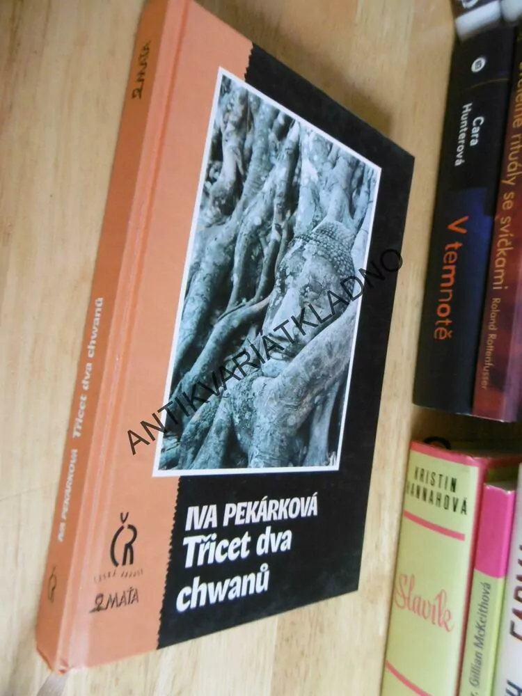 TŘICET DVA CHWANŮ, IVA PEKÁRKOVÁ, **an
