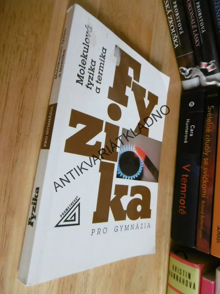 FYZIKA, PRO GYMNÁZIA, MOLEKULOVÁ FYZIKA A TERMIKA, stav A1